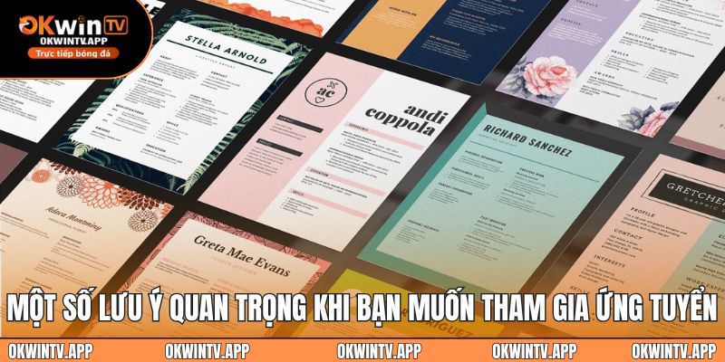 Một số lưu ý quan trọng khi bạn muốn tham gia ứng tuyển